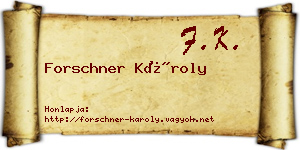 Forschner Károly névjegykártya